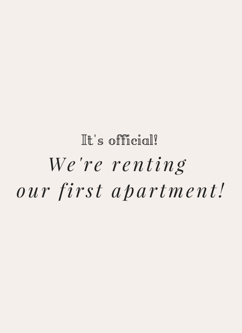 It’s official: We are renting our first apartment!